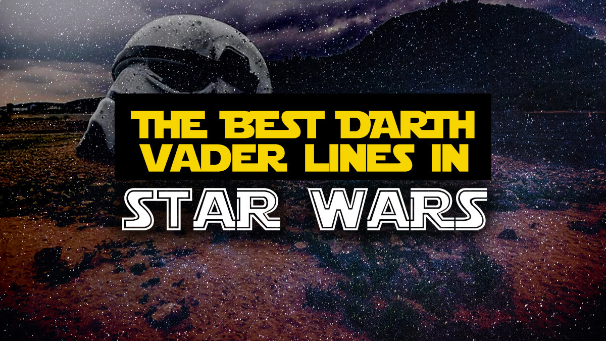 The Best Darth Vader Quotes & Sayings from the Star Wars Universe: 30  Classic Darth Vader Lines!