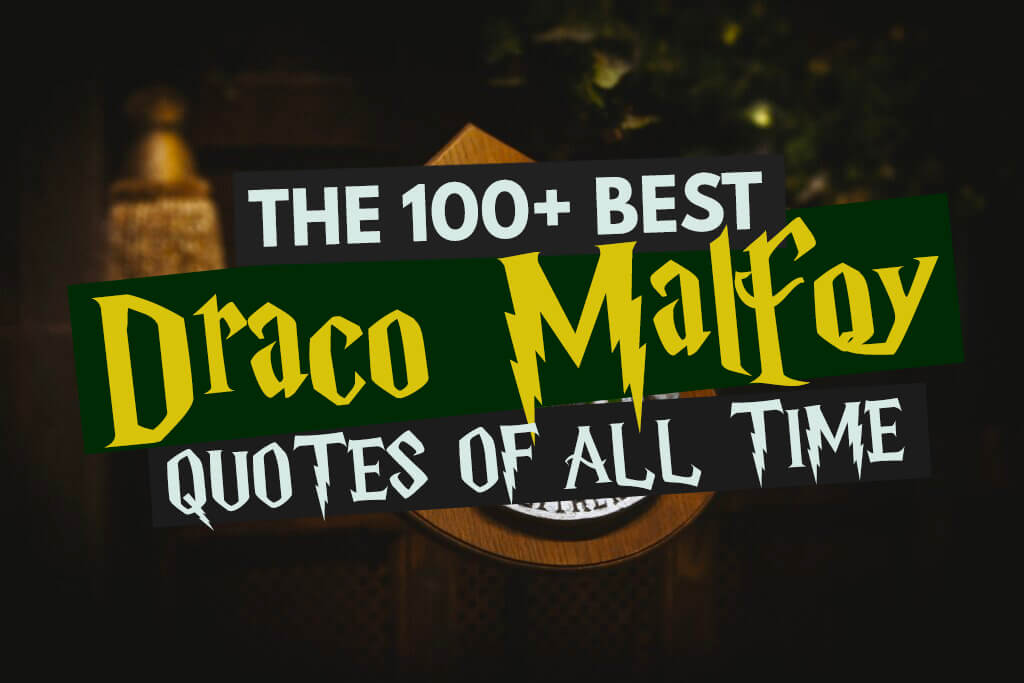 Top 115 Draco Malfoy Quotes From The Harry Potter Movies And Books