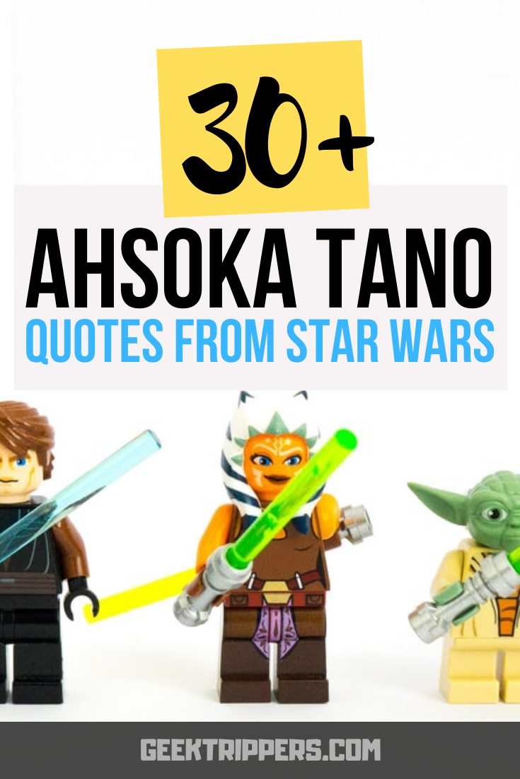 The Best Ahsoka Tano Quotes 45+ of Ahsoka’s Greatest Lines From the