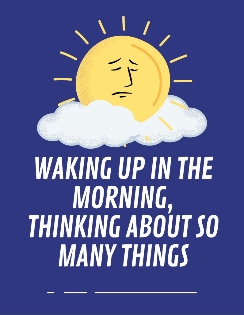 Waking Up in the Morning, Thinking About So Many Things / Gia's